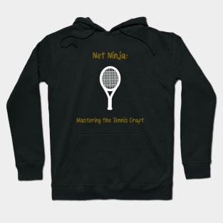 Net Ninja: Mastering the Tennis Craft Tennis Hoodie